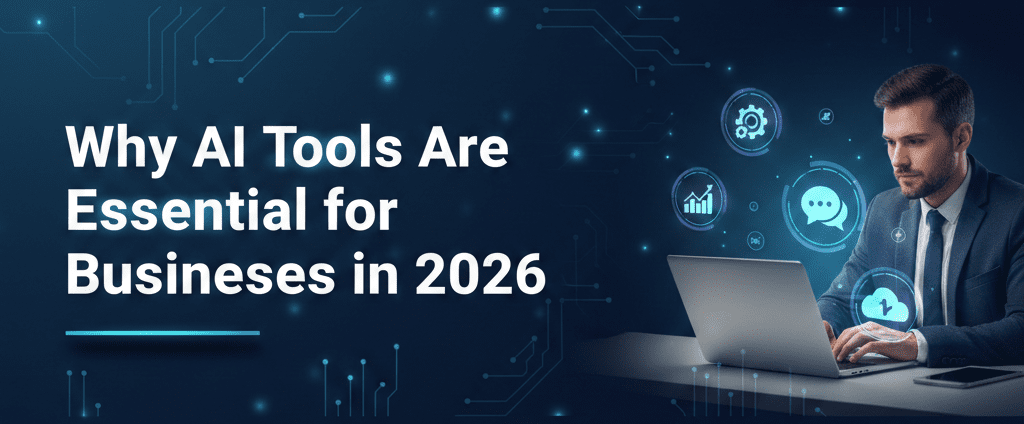 Best AI Tools for Business 2026 Spark Fearless Growth 2 Why AI Tools Are Essential for Businesses
